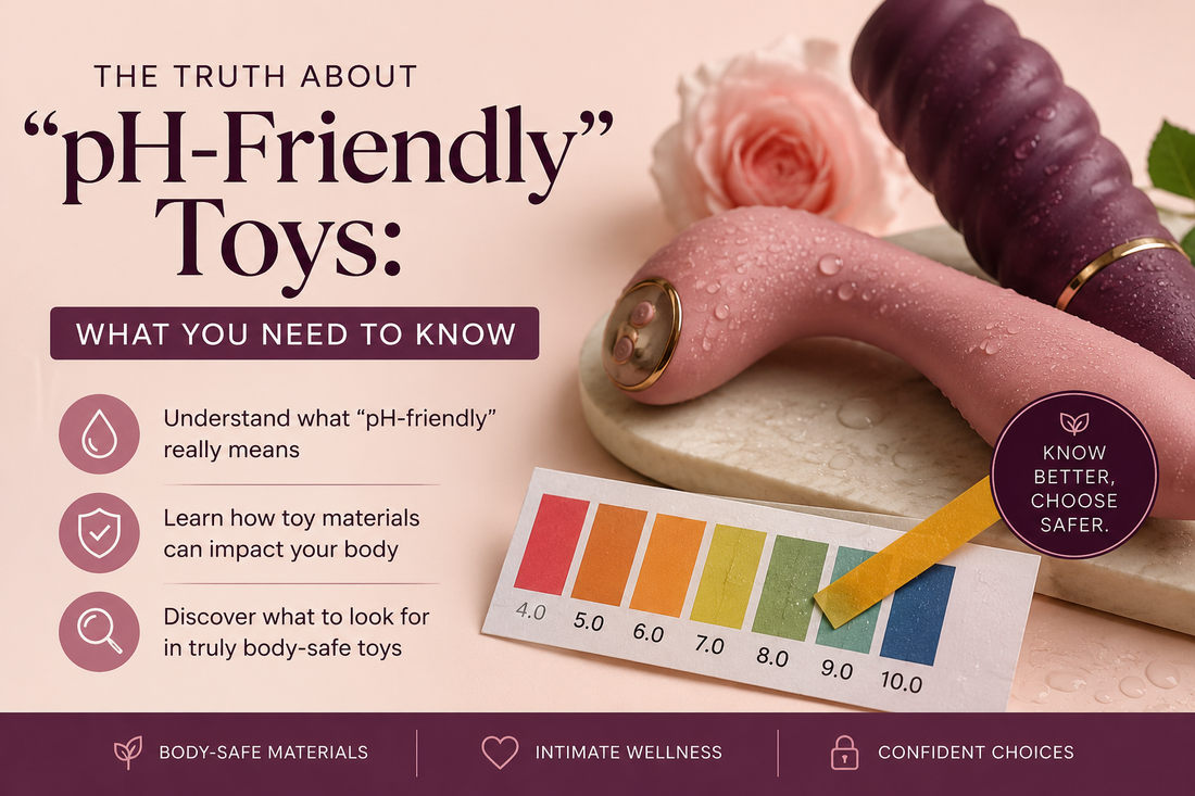 The Truth About "pH-Friendly" Toys: What You Need to Know