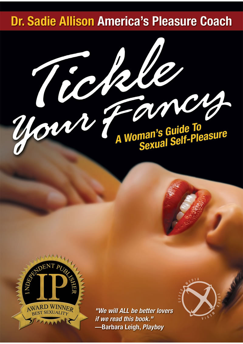 Tickle Your Fancy Womans Guide to Sexual Self Pleasure Book By Dr. Sadie Allison